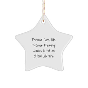 Personal Care Aide Gifts - Funny Star Ornament, 'Freaking' genius Is Not An Official Job Title., Gifts from Friends, for Personal Care Aide, Christmas Unique Gifts - Image 1