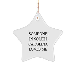 Someone in South Carolina Loves Me Funny Star Ornament Gifts from Friends and Family, South Carolina Unique Christmas Unique Gifts, Star Shaped Ornament with Quote - Image 1