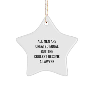 Funny Lawyer Gifts for Men - Star Ornament with Quote 'All Men Are Created Equal But The Coolest Become A Lawyer' for Christmas - Image 1
