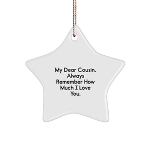 Cousin Gifts from Family - My Dear Cousin Always Remember How Much I Love You, Star Ornament for Christmas - Image 1