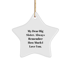 Big Sister Gifts from Men - My Dear Big Sister Star Ornament, Funny Christmas Memorable Present for Big Sister, White Star Shaped with Quote, Gifts for Big Sister - Image 1