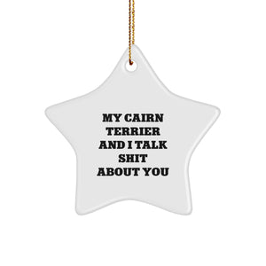 Cairn Terrier Dog Gifts, Funny Star Ornament, Quotes for Christmas - Gifts from Friends to Family - Image 1