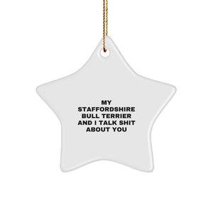 Staffordshire Bull Terrier Dog Star Ornament Funny Quote Gifts from Friends, Gifts for Staffordshire Bull Terrier Dog, Christmas Unique Gifts - Image 1
