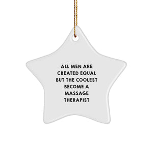 Funny Massage Therapist Gifts for Christmas, 'All Men Are Created Equal But The Coolest Become A Massage Therapist' Star Ornament from Friends, Coworkers or Family - Image 1
