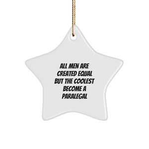 Funny Paralegal Gifts for Christmas - Star Ornament with Quote 'All Men Are Created Equal But The Coolest Become A Paralegal' - Gifts from Friends, Coworkers, or Family - Image 1
