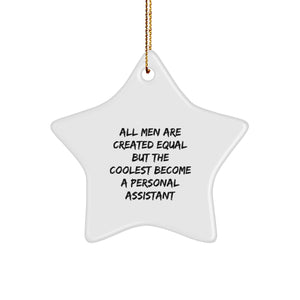 Funny Personal Assistant Gifts from Friends, 'All Men Are Created Equal But The Coolest Become A Personal Assistant' Star Ornament for Christmas - Image 1