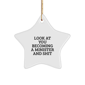 Funny Minister Gifts from Friends to Family - Look At You Becoming A Minister And Shit Star Ornament, White Color, Christmas Unique Gifts for Minister - Image 1