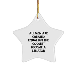 Funny Senator Gifts from Men, Gifts for Star Ornament Quotes, Christmas Unique Senator Star Ornament, Created Equal Become a Senator Decoration - Image 1