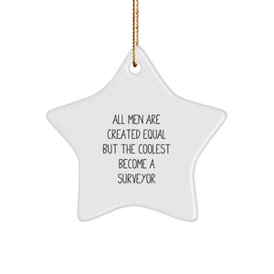 Funny Surveyor Gifts from Men for Christmas Unique Star Ornaments - 'All Men Are Created Equal But The Coolest Become A Surveyor' Quote - Image 1