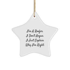 Funny Roofer Gifts from Men for Christmas Unique Star Ornament I'm a Roofer I Don't Argue I Just Explain Why I'm Right Funny Roofer Star - Image 1