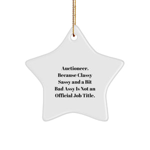 Auctioneer Gifts from Friends and Family - Star Ornament for a Classy Sassy and A Bit Fearlessy - Fun Christmas Unique Gift for Auctioneer Men and Women - Image 1