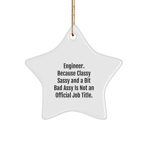 Funny Engineer Gifts, 'Engineer. Because Classy Sassy And A Bit Fearlessy Is Not An Official Job Title.' Star Ornament, Christmas Unique Gifts from Friends, Coworkers, or Family for Engineer - Image 1
