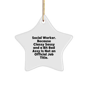 Social Worker Gifts from Friends, Christmas Star Ornament with a Dash of Sass - 'Social Worker. Because Classy Sassy And A Bit Fearlessy Is Not An Official Job Title.' - Image 1