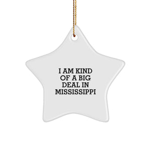 I Am Kind Of A Prime Selection In Mississippi, Mississippi Star Ornament, Funny Christmas Unique Gifts from Friends for Mississippi Men, Unique Christmas Decorations - Image 1