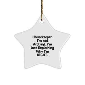 Funny Housekeeper Christmas Unique Gifts from Friends, Housekeeper Star Ornament Decoration, 'I'm Not Arguing. I'm Just Explaining Why I'm Right.', White Star Shaped - Image 1