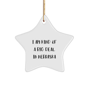 Funny Nebraska Gifts from Friends - I Am Kind Of A Prime Selection In Nebraska Star Ornament, Unique Christmas Decor for Family, Coworkers, or Nebraska Lovers - Image 1