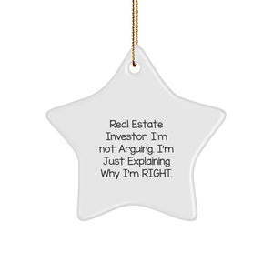 Funny Real Estate Investor Gifts from Friends, Christmas Unique Gifts for Men, Women, Coworkers, Family - Star Ornament with Inspirational Quote: 'I'm Not Arguing. I'm Just Explaining Why I'm Right.' - Image 1