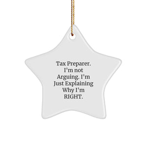 Funny Tax Preparer Gifts from Friends, Star Ornament for Christmas, 'I'm Not Arguing. I'm Just Explaining Why I'm Right.' - Image 1