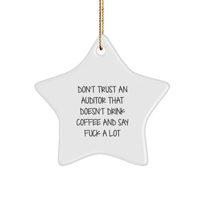 Funny Auditor Gifts - Don't Trust An Auditor That Doesn't Drink Coffee - Star Ornament for Christmas, Gifts from Men to Auditor, Gifts for Auditor - Image 1