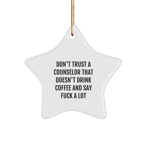 Funny Counselor Gifts from Friends, Unique Christmas Unique Gifts for Counselor, Star Ornament with 'Don't Trust A Counselor That Doesn't Drink Coffee And Say F--k A Lot' Quote - Image 1