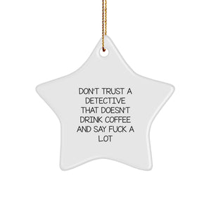 Funny Star Ornament for Detective Lovers, Gifts from Men to Women, Coworkers, Friends - Inspirational Coffee Lovers Quote - Image 1