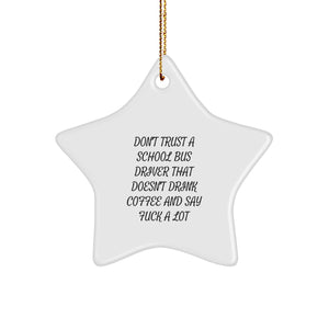 Funny Gifts for School Bus Driver - Don't Trust a School Bus Driver Without Coffee Gifts, Star Ornament for Christmas Unique Gifts from Family to School Bus Driver - Image 1