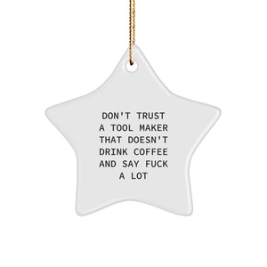 Funny Tool Maker Gifts, Stress-Free Christmas Decor, Star Ornament with Coffee, Tool Maker Humor, Gifts from Tool Makers for Tool Makers, Unique Christmas Unique Gifts for Men - Image 1