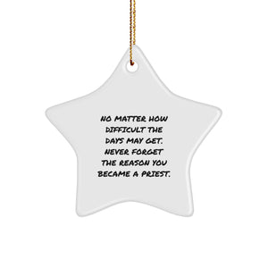 Priest Gifts for Him, Inspirational Star Ornament for Christmas Unique Gifts, Gifts from Family to Priest, 'No Matter How Difficult The Days May Get' Remind Him Why He Became a Priest - Image 1
