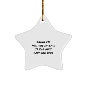 Funny Mom-in-law Gifts, Star Ornament, Being My Mom-in-law Is The Only Gift You Need Gifts from Men, Gifts for Mom-in-law, Unique Christmas Unique Gifts - Image 1
