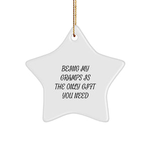 Funny Gramps Gifts - Being My Gramps Is The Only Gift You Need, Christmas Unique Star Ornaments for Men, Women, Family, Friends - Image 1