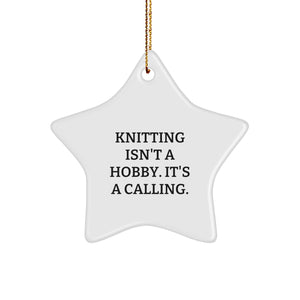 Funny Knitting Gifts for Friends, Christmas Star Ornament with Inspirational Quote, Gifts from Family, Perfect for Knitting Enthusiasts, Knitting Isn't A Hobby. It's A Calling. - Image 1