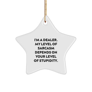 Funny Dealer Gifts from Friends, Unique Christmas Unique Gifts for Dealer, Star Ornament with Sarcasm Quote - Image 1