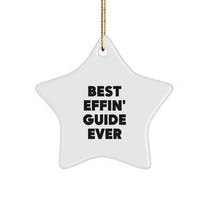 Funny Guide Gifts, Star Ornament, Best Effin' Guide Ever, Christmas Unique Gifts, Gifts from Men to Guide Enthusiasts - Image 1