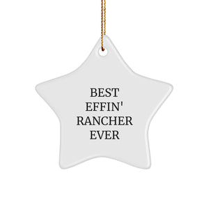 Fun 'Best Effin' Rancher Ever' Star Ornament, Great Rancher Gifts for Men, Unique Christmas Decorations, Funny Quote Star Shaped Ornament - Image 1