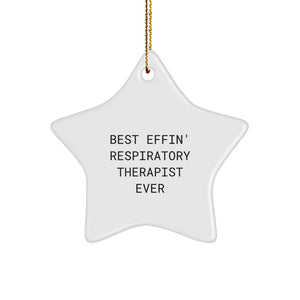Funny Respiratory Therapist Gifts from Family - Star Ornament 'Best Effin' Respiratory Therapist Ever' for Men or Women - Image 1