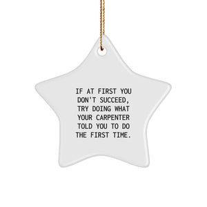 Funny Carpenter Gifts, Star Ornament with Inspirational Quote - Gifts from Dad to the Handy Carpenter, Christmas Unique Gifts - Image 1