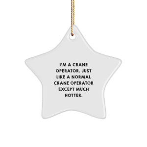 Crane Operator Gifts for Men - Funny Star Ornament, I'm A Crane Operator, Christmas Unique Gifts from Friends - Image 1