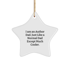 Author Dad Star Ornament, Funny Quote Gift for Authors, Christmas Unique Gifts from Men, Star Ornaments for Author, I Am An Author Dad Ornaments - Image 1