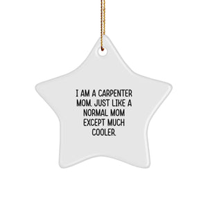 Carpenter Gifts, Funny Star Ornament for Him, Her, Family, Friends - 'I Am A Carpenter Mom.' - Christmas Decorations - Image 1