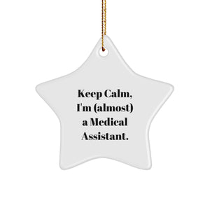 Funny Medical Assistant Gifts, 'Keep Calm, I'm (almost) A Medical Assistant.' Star Ornament, Gifts from Friends and Family, for Medical Assistants, Christmas Unique Gifts - Image 1