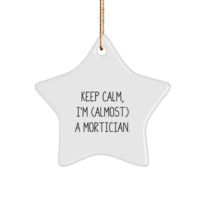 Funny Mortician Christmas Unique Gifts for Friends - Keep Calm, I'm (almost) A Mortician. Star Ornament, Gifts from Family, Mortician Decorations for Home - Image 1