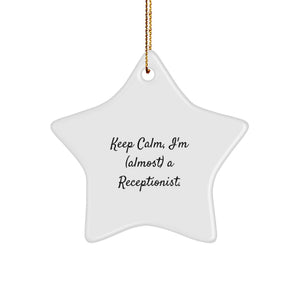 Funny Receptionist Gift, Keep Calm I'm Almost A Receptionist Christmas Star Ornament for Office Coworkers, Gifts from Men to Receptionist, Perfect for Christmas Unique Gifts - Image 1