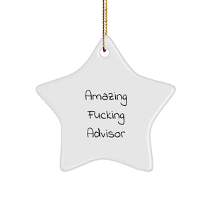 Funny Advisor Gifts from Men - Amazing F--king Advisor Star Ornament for Christmas Unique Gifts - Advisor Star Ornament for Desk or Home - Image 1