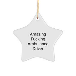 Funny Ambulance Driver Gifts, Star Ornament, Amazing F--king Ambulance Driver Quote, Christmas Unique Gifts from Friends, Gifts for Ambulance Driver - Image 1
