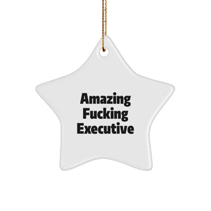 Funny Executive Gifts for Men Star Ornament Amazing F--king Executive Christmas Inspirational Quote, Gifts from Men, Gifts for Executives, Gifts for Men - Image 1