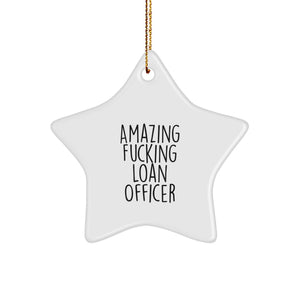 Funny Loan Officer Gifts for Christmas - Star Ornament from Friends - 'Amazing F--king Loan Officer' Quote - Image 1