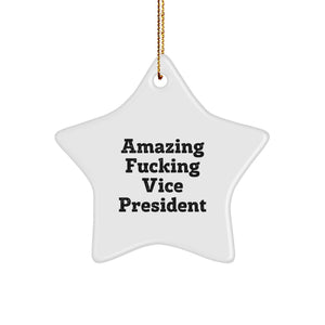 Funny Vice President Star Ornament Gifts for Men from Friends, Unique Christmas Decorations, Star Shaped, White Color, Amazing F--king Vice President Quote - Image 1