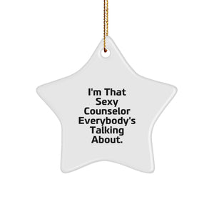 Funny Counselor Gifts, Star Ornament, I'm That Sexy Counselor Everybody's Talking About, Perfect for Christmas Unique Gifts from Friends to Counselor, Men, or Women - Image 1