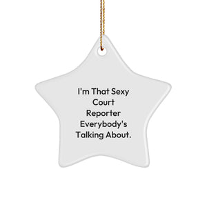 Funny Court Reporter Gifts from Men, Unique Christmas Star Ornament for Court Reporter, I'm That Sexy Court Reporter Everybody's Talking About. - Image 1