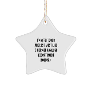 Funny Analyst Gifts for Friends, Men, Women, Coworkers - 'I'm A Tattooed Analyst' Star Ornament for Christmas Unique Presents - Image 1